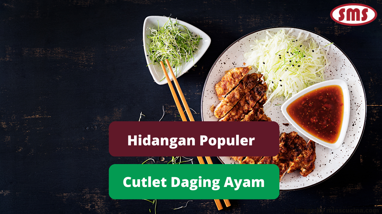 Berikut Aneka Hidangan Cutlet Daging Untuk Inspirasi Memasak Ayam